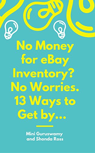 No Money for eBay Inventory? No Worries. 13 Ways to Get by (Raggedy Cadillac Book 2) (English Edition)