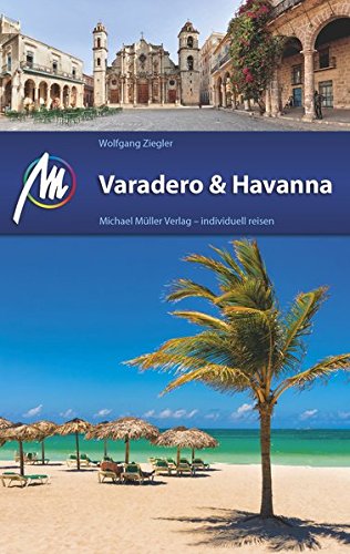 Varadero & Havanna: Reiseführer mit vielen praktischen Tipps