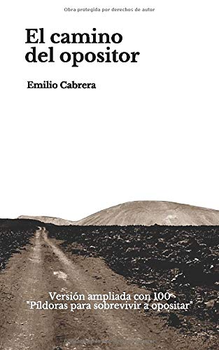 El camino del opositor: Lo que no te contaron tus preparadores con una recopilación de mis mejores textos para sobrevivir a opositar y sacar la plaza con éxito. El camino del opositor: Lo que no te contaron tus preparadores con una recopilación de mis mejores textos para sobrevivir a opositar y sacar la plaza con éxito.