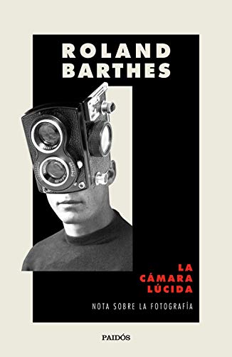 La cámara lúcida: Nota sobre la fotografía (Nueva Biblioteca Roland Barthes)