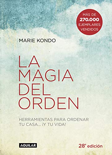 La magia del orden : herramientas para ordenar tu casa-- ¡y tu vida! La magia del orden : herramientas para ordenar tu casa-- ¡y tu vida!