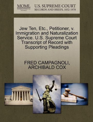 Jew Ten, Etc., Petitioner, v. Immigration and Naturalization Service. U.S. Supreme Court Transcript of Record with Supporting Pleadings