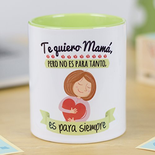 La Mente es Maravillosa - Taza con frase y dibujo divertido (Te quiero mamá, pero no es para tanto, es para siempre) Regalo original para MAMÁ