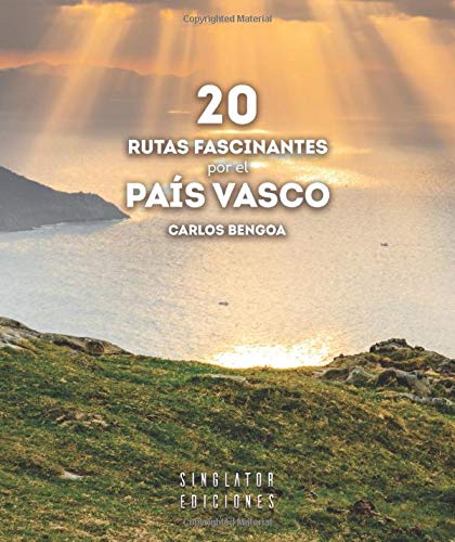 20 RUTAS FASCINANTES POR EL PAÍS VASCO