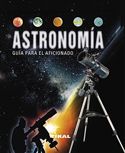Astronomía guía para el aficionado (Enciclopedia Universal)