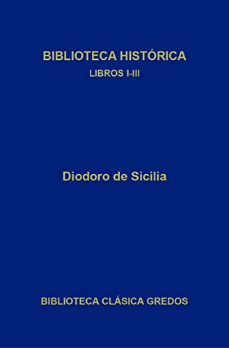 Biblioteca histórica. Libros I-III (Biblioteca Clásica Gredos nº 294)