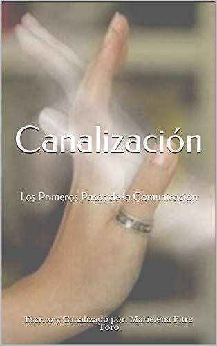 Canalización: Los Primeros Pasos de la Comunicación (Canalizacion nº 1)