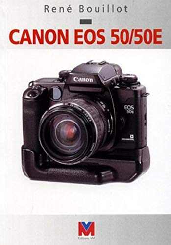 Canon EOS 50/50E (Comment exploiter son boitier)