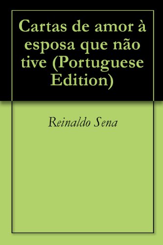 Cartas de amor à esposa que não tive (Portuguese Edition)