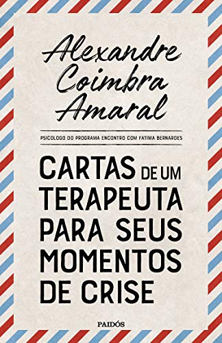 Cartas de um terapeuta para seus momentos de crise (Portuguese Edition)