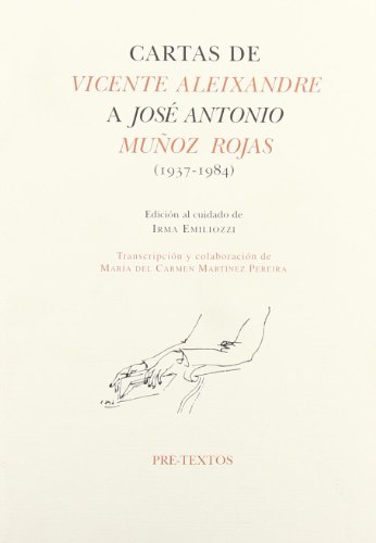  Cartas de Vicente Aleixandre a José Antonio Muñoz Rojas (1937-1984) ( Hispánicas)