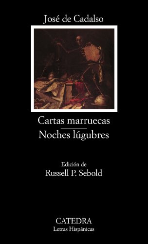 Cartas marruecas; Noches lúgubres: Noches Lugubres: 78 (Letras Hispánicas)