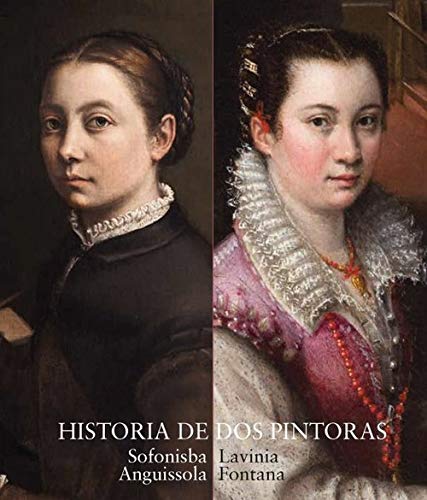 Catálogo Historia de dos pintoras. Sofonisba Anguissola y Lavinia Fontana