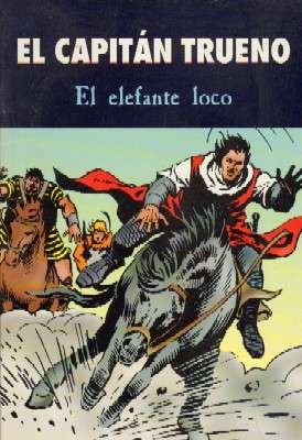 EL CAPITAN TRUENO. EL ELEFANTE LOCO.