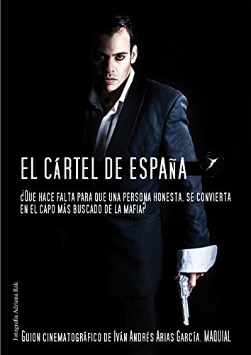 El Cartel de España: Que hace falta para que una persona honesta, se convierta en capo de la mafia?