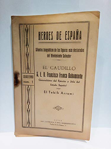 EL CAUDILLO, S. E. D. Francisco Franco Baamonde, Generalísimo del Ejercito y Jefe del Estado Español
