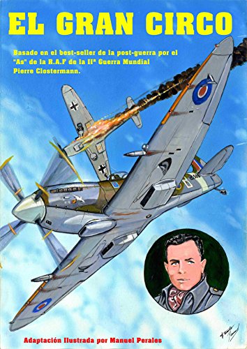 El Gran Circo Volumen I: Historia de un piloto de caza de las Fuerzas Francesas Libres de la R.A.F en la II Guerra Mundial