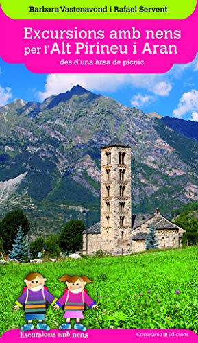Excursions Amb Nens Per L'Alt Pirineu I Aran Des D'Una Àrea De Pícnic (Excursions amb nens des d'una àrea de pícnic)
