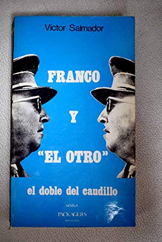Franco y el otro yo (El doble del Caudillo)