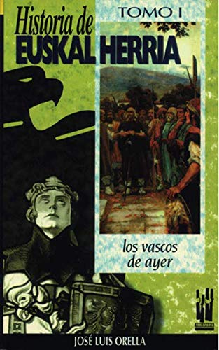 Historia de Euskal Herria - I: Los vascos de ayer (ORREAGA)