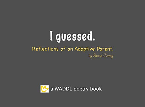 I Guessed: Reflections of an adoptive parent (WADDL Books Book 1) (English Edition)