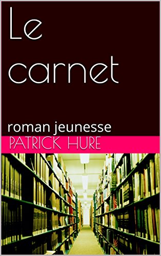 Le carnet: roman jeunesse (French Edition)