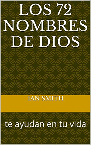 los 72 nombres de DIOS: te ayudan en tu vida los 72 nombres de DIOS: te ayudan en tu vida