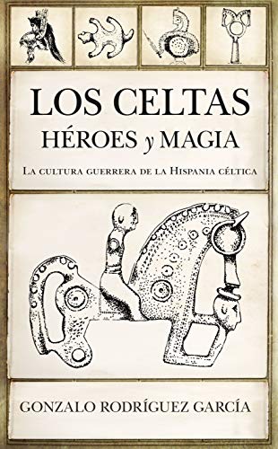 Los celtas. Héroes y magia (Historia)