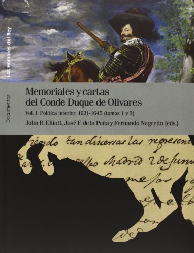 Memoriales y cartas del Conde Duque de Olivares: 1 (Los hombres del rey)