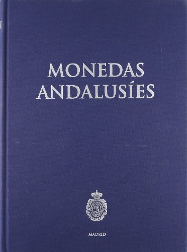 Monedas Andalusíes. (Catálogos. II. Monedas y Medallas.)