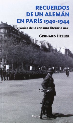 Recuerdos de un alemán en París 1940-1944: Crónica de la censura literaria nazi (Siglo XX)