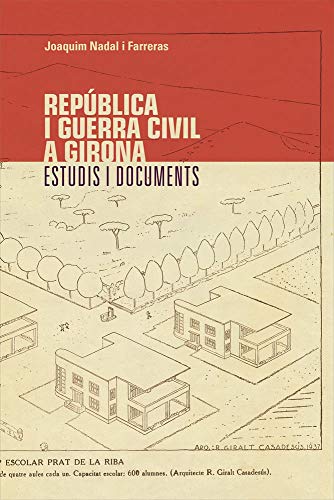 República i Guerra Civil a Girona (Publicacions de l'Institut Català de Recerca en Patrimoni Cultural (ICRPC))