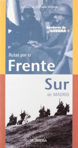 Rutas por el frente sur de Madrid: Senderos de guerra 2