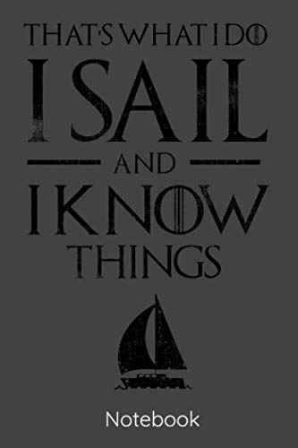 Sail and Know things Notebook: Sailor Captain Crew lake lovers Journal Notebook and Diary