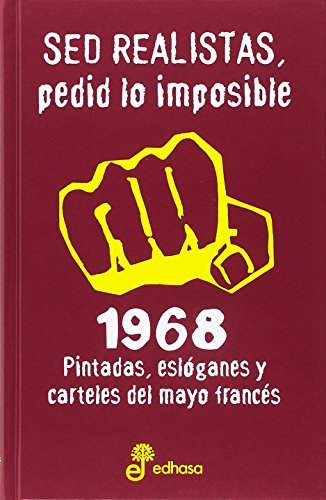 Sed realistas, pedid lo imposible: 1968. Pintadas, eslóganes y carteles del mayo francés (Otras obras)