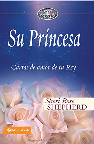 Su Princesa: Love Letters from Your King (Su Princesa Serie)