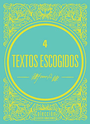 Textos escogidos de San Francisco Javier: Cartas de viaje (Clásicos Ignacianos nº 2)