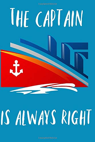 The Captain is always right: Sail or Fail funny sailing gift present Yachting Boating Book Notepad Notebook Composition and Journal Gratitude Dot Diary