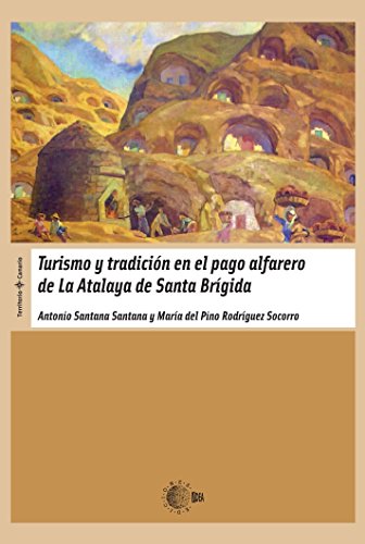 Turismo Y Tradicion En El Pago Alfarero De La Atalaya De Santa Brigida (Territorio Canario)