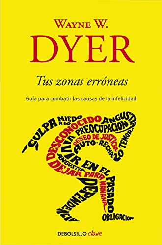 Tus zonas erróneas: Guía para combatir las causas de la infelicidad (Clave) Tus zonas erróneas: Guía para combatir las causas de la infelicidad (Clave)