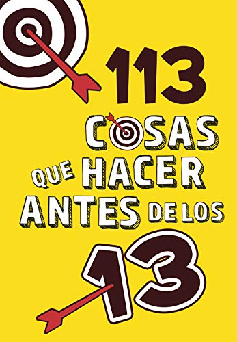 113 cosas que hacer antes de los 13 (No ficción ilustrados)