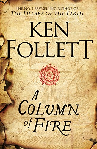 A Column Of Fire (The Kingsbridge Novels)