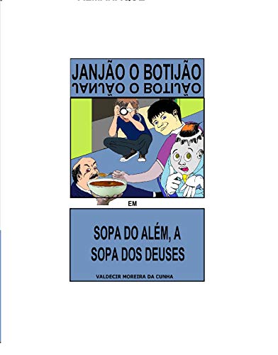 A SOPA DO ALEM A SOPA DOS DEUSES: JANJÃO O BOTIJÃO (1) (Portuguese Edition)