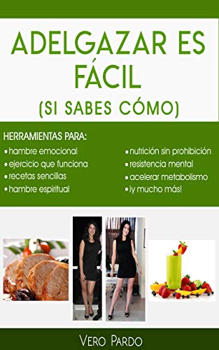 Adelgazar es Fácil: (Si Sabes Cómo) Adelgazar es Fácil: (Si Sabes Cómo)