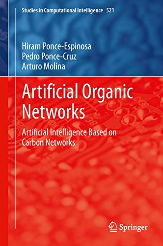 Artificial Organic Networks: Artificial Intelligence Based on Carbon Networks (Studies in Computational Intelligence Book 521) (English Edition)