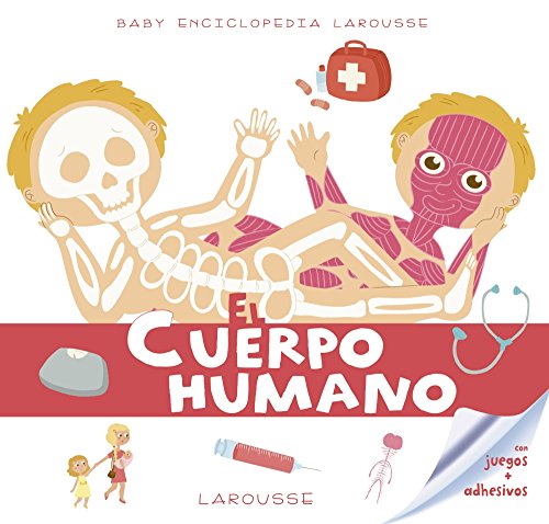 Baby enciclopedia. El cuerpo humano (LAROUSSE - Infantil / Juvenil - Castellano - A partir de 3 años - Baby enciclopedia)