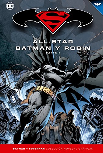 Batman y Superman - Colección Novelas Gráficas: All-Star Batman y Robin (Parte 1) Batman y Superman - Colección Novelas Gráficas: All-Star Batman y Robin (Parte 1)