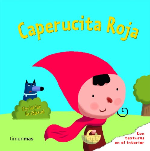 Caperucita Roja (Cuentos clásicos con texturas) Caperucita Roja (Cuentos clásicos con texturas)