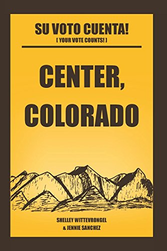 Center, Colorado: Su Voto Cuenta!
