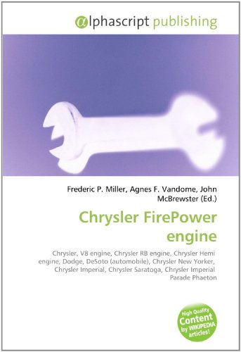 Chrysler FirePower engine: Chrysler, V8 engine, Chrysler RB engine, Chrysler Hemi  engine, Dodge, DeSoto (automobile), Chrysler New Yorker,  Chrysler ... Saratoga, Chrysler Imperial  Parade Phaeton